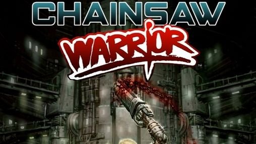 game pic for Chainsaw warrior
